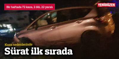 Bir haftada 72 kaza, 2 ölü, 22 yaralı