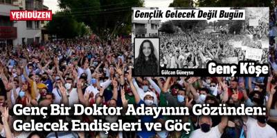 Genç Bir Doktor Adayının Gözünden: Gelecek Endişeleri ve Göç