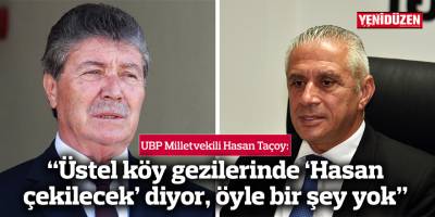 “Üstel köy gezilerinde ‘Taçoy kurultaydan çekilecek’ diyor, öyle bir şey yok”