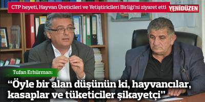 Erhürman: “Öyle bir alan düşünün ki, hayvancılar, kasaplar ve tüketiciler şikayetçi”