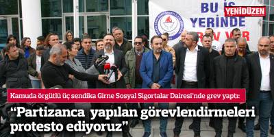 “Partizanca ve keyfi yapılan görevlendirmeleri protesto ediyoruz”