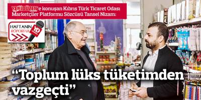“Toplum lüks tüketimden vazgeçti”