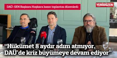 "Hükümet 8 aydır adım atmıyor, DAÜ'de kriz büyümeye devam ediyor"