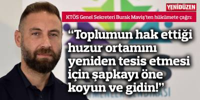 "Toplumun hak ettiği huzur ortamını yeniden tesis etmesi için artık şapkayı öne koyun ve gidin!"