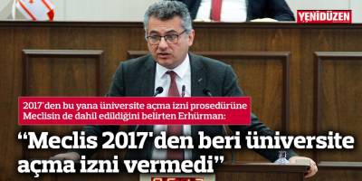 “Meclis 2017'den beri üniversite açma izni vermedi”