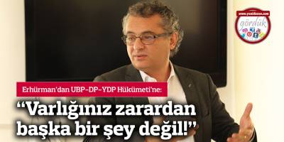 “Varlığınız zarardan başka bir şey değil!”