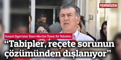 “Tabipler Birliği, reçete sorunun çözümünden dışlanıyor”