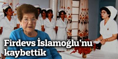 Firdevs İslamoğlu'nu kaybettik