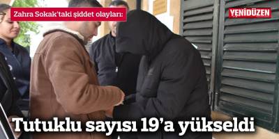 Zahra Sokak’taki şiddet olayları: Tutuklu sayısı 19’a yükseldi