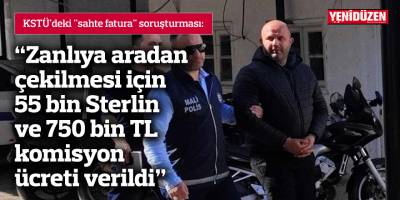 "Zanlıya aradan çekilmesi için 55 bin Sterlin ve 750 bin TL komisyon ücreti verildi"