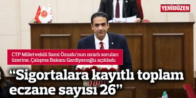 “Sigortalara kayıtlı toplam eczane sayısı 26”