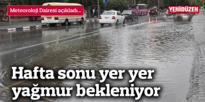 Hafta sonu yer yer yağmur bekleniyor