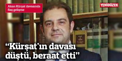 "Kürşat'ın davası düştü, beraat etti"