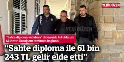 “Sahte diploma ile 61 bin 243 TL gelir elde etti”