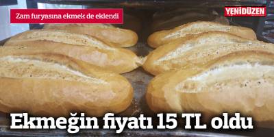 Zam furyasına ekmek de eklendi