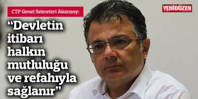 Akansoy: Devletin itibarı halkın mutluluğu ve refahıyla sağlanır