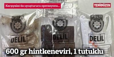 600 gr hintkeneviri, 1 tutuklu