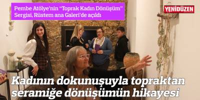 Kadının dokunuşuyla topraktan seramiğe dönüşümün hikayesi