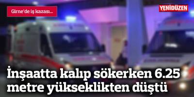 İnşaatta kalıp sökerken 6.25 metre yükseklikten düştü