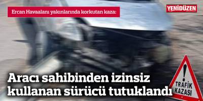 Ercan Havaalanı yakınlarında korkutan kaza