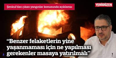 “Benzer felaketlerin yine  yaşanmaması için ne yapılması gerekenler masaya yatırılmalı”