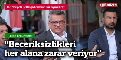 Erhürman: Beceriksizlikleri her alana zarar veriyor