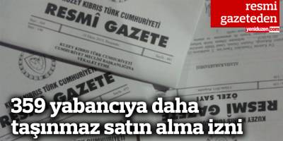 359 yabancıya daha taşınmaz satın alma izni