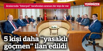 5 kişi daha “yasaklı göçmen” ilan edildi