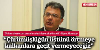 “Çürümüşlüğün üstünü örtmeye kalkanlara geçit vermeyeceğiz”