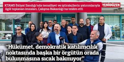 "Hükümet, demokratik katılımcılık noktasında başka bir örgütün orada bulunmasına sıcak bakmıyor”