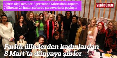 Farklı ülkelerden kadınlardan 8 Mart’ta dünyaya şiirler