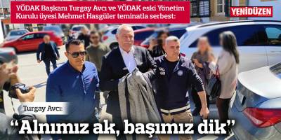 Avcı ve Hasgüler teminatla serbest