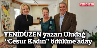 YENİDÜZEN yazarı Uludağ “Cesur Kadın” ödülüne aday