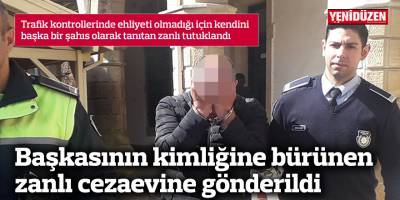 Başkasının kimliğine bürünen zanlı cezaevine gönderildi