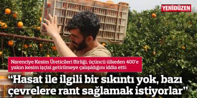 "Hasat ile ilgili bir sıkıntı yok, bazı çevrelere rant sağlamak istiyorlar"