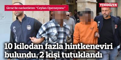 10 kilodan fazla hintkeneviri bulundu, 2 kişi tutuklandı
