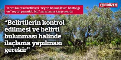 "Belirtilerin kontrol edilmesi ve belirti bulunması halinde ilaçlama yapılması gerekir"