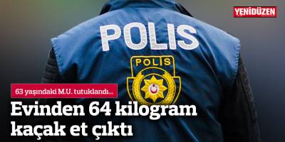 Evinden 64 kilogram kaçak et çıktı