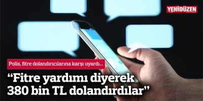 Polis, fitre dolandırıcılarına karşı uyardı