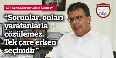 "Sorunlar, onları yaratanlarla çözülemez. Tek çare erken seçimdir"