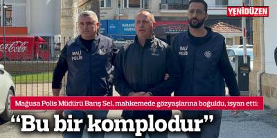Mağusa Polis Müdürü Sel, tutuksuz yargılanacak