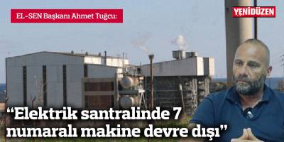 "Elektrik santralinde 7 numaralı makine daha devre dışı"