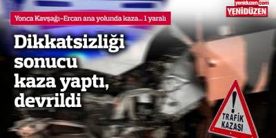 Yonca Kavşağı-Ercan ana yolunda kaza... 1 yaralı