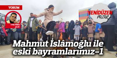 Mahmut İslâmoğlu ile eski bayramlarımız-1