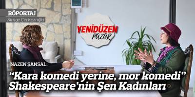 Kara komedi yerine, mor komedi: Shakespeare’nin Şen Kadınları
