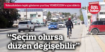 “Seçim olursa  düzen değişebilir”