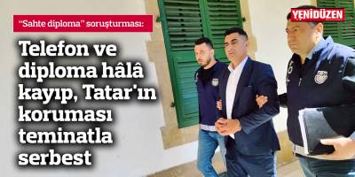 Telefon ve diploma hâlâ kayıp, Tatar'ın koruması teminatla serbest