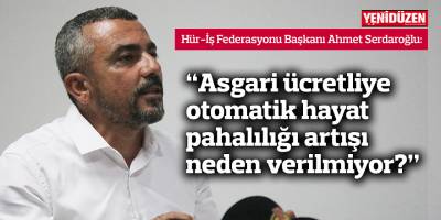 "Asgari ücretliye otomatik hayat pahalılığı artışı neden verilmiyor?"