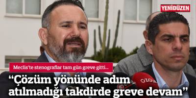 "Çözüm yönünde adım atılmadığı takdirde greve devam"
