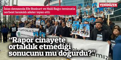 “Rapor cinayete ortaklık etmediği sonucunu mu doğurdu?”